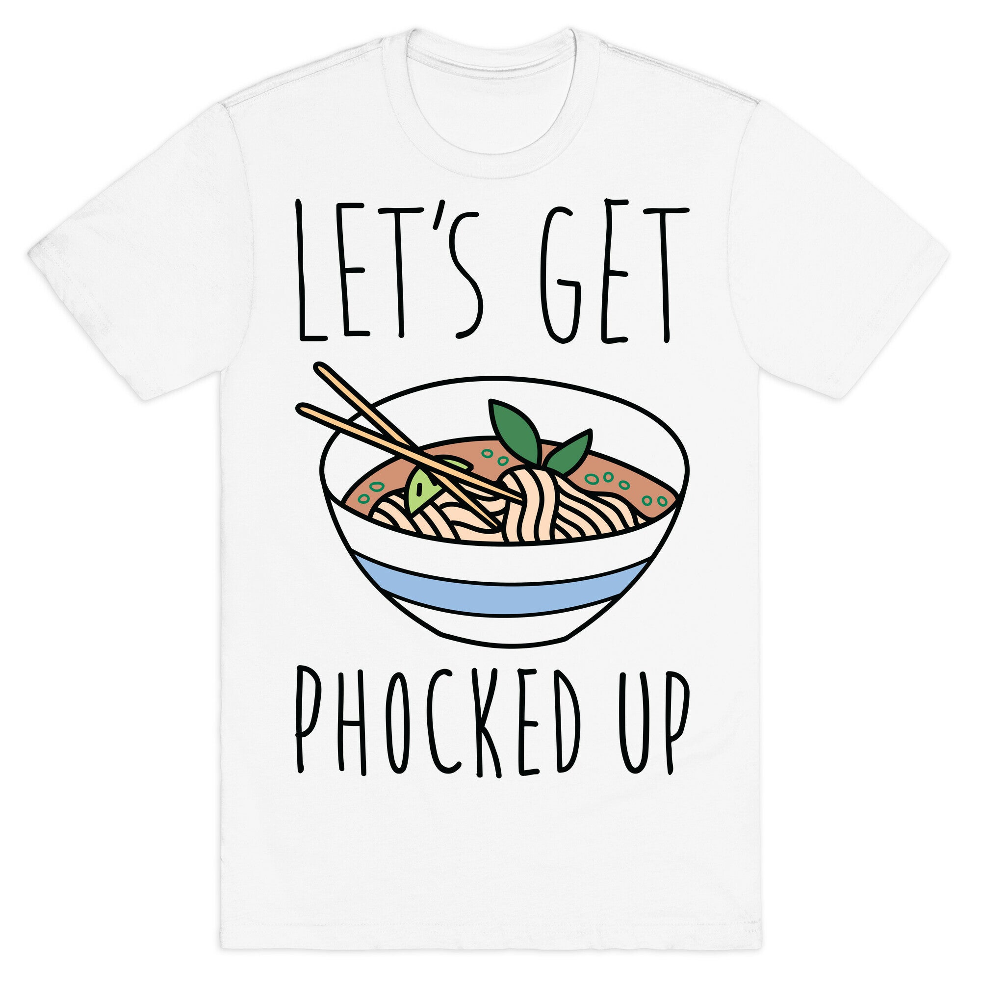 Let's Get Phocked Up T-Shirt
